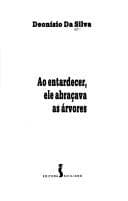 Ao entardecer, ele abraçava as árvores