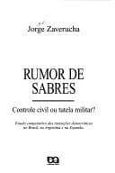 Rumor de sabres: controle civil ou tutela militar? : estudo comparativo das transições democráticas no Brasil, na Argentina e na Espanha