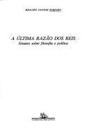 A última razão dos reis: ensaios sobre filosofia e política