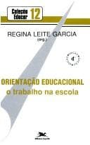 Orientação educacional: o trabalho na escola