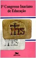 1o. Congresso Inaciano de Educação.