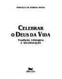 Celebrar o Deus da vida: tradição litúrgica e inculturação