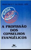 A profissão dos conselhos evangélicos: os votos como projeto de radicalidade cristã : conteúdo teológico vinculante da vida consagrada