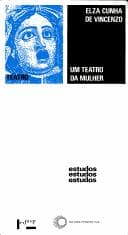 Um teatro da mulher: dramaturgia feminina no palco brasileiro contemporâneo