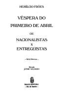 Véspera do primeiro de abril, ou, Nacionalistas x entreguistas