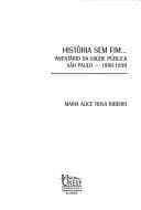 História sem fim--: inventário da saúde pública, São Paulo, 1880-1930