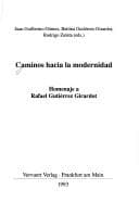 Caminos hacia la modernidad: homenaje a Rafael Gutiérrez Girardot