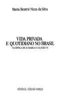 Vida privada e quotidiano no Brasil: na época de D. Maria I e D. João VI