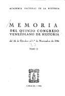 Memoria del Quinto Congreso Venezolano de Historia: del 26 de octubre al 1o̲ de noviembre de 1986.