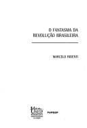 O fantasma da revolução brasileira