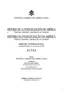 Historia de la evangelización de América: trayectoria, identidad y esperanza de un continente = Historia da evangelização da América : trajétoria, identidad e esperança de um continente : simposio internacional, Ciudad del Vaticano, 11-14 de mayo de 1992 : actas