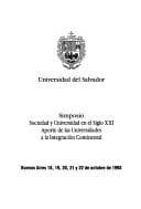 Simposio Sociedad y Universidad en el Siglo XXI--Aporte de las Universidades a la Integración Continental: Buenos Aires 18, 19, 21 y 22 de octubre de 1993.