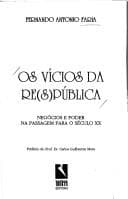 Os vícios da re(s)pública: negócios e poder na passagem para o século XX