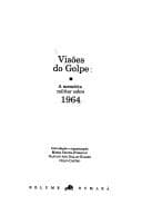 Visões do golpe: a memória militar sobre 1964