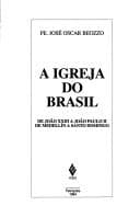 A Igreja do Brasil: de João XXIII a João Paulo II, de Medellín a Santo Domingo
