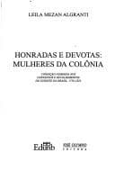 Honradas e devotas: mulheres da colônia : condição feminina nos conventos e recolhimentos do sudeste do Brasil, 1750-1822