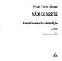 Mãos de mestre: itinerários da arte e da tradição