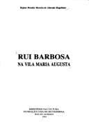 Rui Barbosa na Vila Maria Augusta