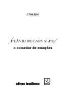 Flávio de Carvalho: o comedor de emoções