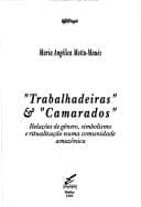 " Trabalhadeiras" & "camarados": relações de gênero, simbolismo e ritualização numa comunidade amazônica