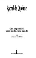 Um alpendre, uma rede, um açude: 100 crônicas escolhidas