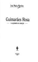 Guimarães Rosa: o alquimista do coração