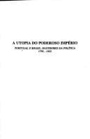 A utopia do poderoso império: Portugal e Brasil : bastidores da política, 1798-1822