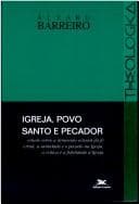 Povo santo e pecador: ensaio sore a dimensão eclesial da fé cristã, a crítica e a fidelidade à Igreja