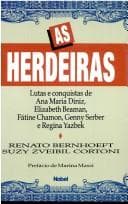 As herdeiras: lutas e conquistas de Ana Maria Diniz, Elizabeth Beaman, Fátine Chamon, Genny Serber e Regina Yazbek