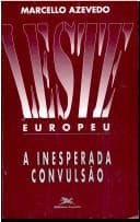 Leste europeu: a inesperada convulsão