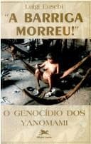 A barriga morreu!: o genocídio dos Yanomami