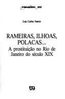 Rameiras, ilhoas, polacas--: a prostituição no Rio de Janeiro do século XIX