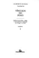 Vínculos do fogo: Antônio José da Silva, o Judeu, e outras histórias da inquisição em Portugal e no Brasil