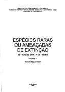 Espécies raras ou ameaçadas de extinção: Estado de Santa Catarina