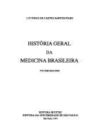 História geral de medicina brasileira