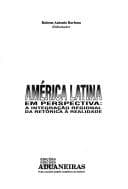 América Latina em perspectiva: a integração regional da retórica à realidade