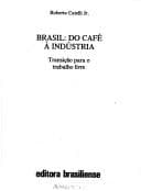 Brasil, do café à indústria: transição para o trabalho livre