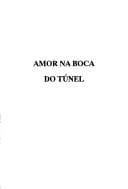 Amor na boca do túnel: antologia