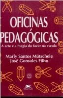 Oficinas pedagógicas: a arte e a magia do fazer na escola