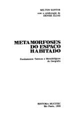 Metamorfoses do espaço habitado: fundamentos teóricos e metodológicos da geografia