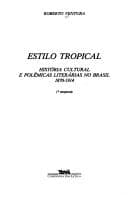 Estilo tropical: história cultural e polêmicas literárias no Brasil, 1870-1914