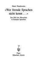 "Wer fremde Sprachen nicht kennt--": das Bild des Menschen in Europas Sprachen