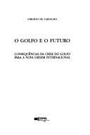 O Golfo e o futuro: consequências da crise do Golfo para a nova ordem internacional