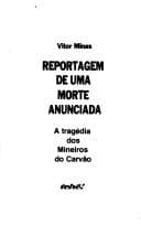 Reportagem de uma morte anunciada: a tragédia dos mineiros do carvão