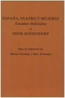 España, teatro y mujeres: estudios dedicados a Henk Oostendorp