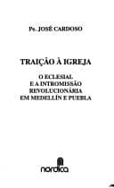 Traição à igreja: o eclesial e a intromissão revolucionária em medellín e Puebla