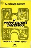 O iníquo sistema carcerário: sociedade brasileira x preso