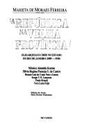 A República na velha província: oligarquias e crise no estado do Rio de Janeiro (1889 1930)