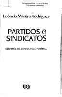 Partidos e sindicatos: escritos de sociologia política