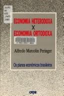 Economia heterodoxa x economia ortodoxa: os planos econômicos brasileiros